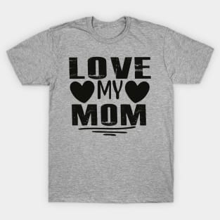 Love My Mom T-Shirt